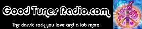 Click this banner to go to the GoodTunesRadio.com web site!  The classic rock you love and a lot more.