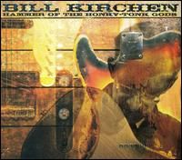 Hammer of the Honky Tonk Gods - Bill Kirchen - 2006