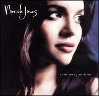 Come Away With Me - Norah Jones - 2002