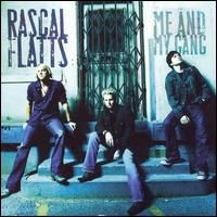 Me and My Gang - Rascal Flatts - 2006